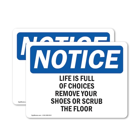 Signmission Life Is Full Of Choices Remove Your Shoes, 14 in W x Rectangle, Vinyl Decal OS-2PACK-NS-D-1014-L-13999